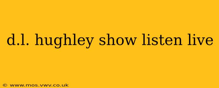 d.l. hughley show listen live
