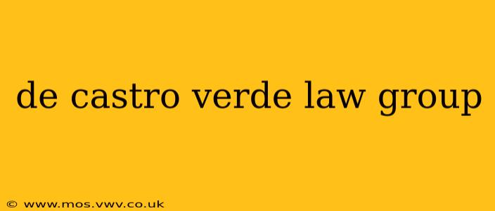 de castro verde law group