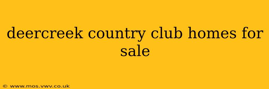 deercreek country club homes for sale