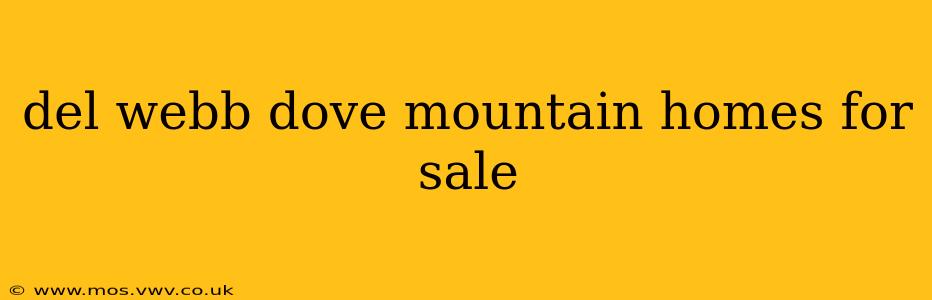 del webb dove mountain homes for sale