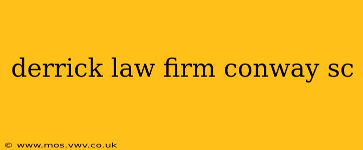 derrick law firm conway sc