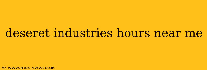 deseret industries hours near me