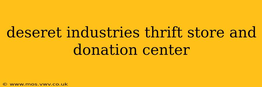 deseret industries thrift store and donation center
