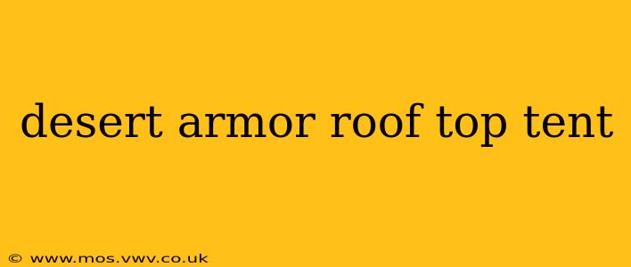 desert armor roof top tent