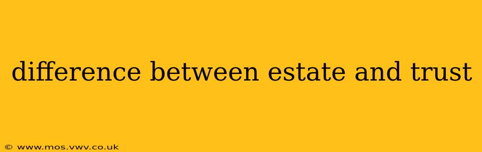 difference between estate and trust
