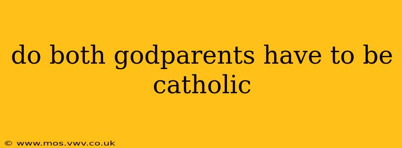 do both godparents have to be catholic