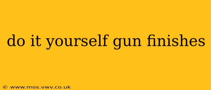 do it yourself gun finishes