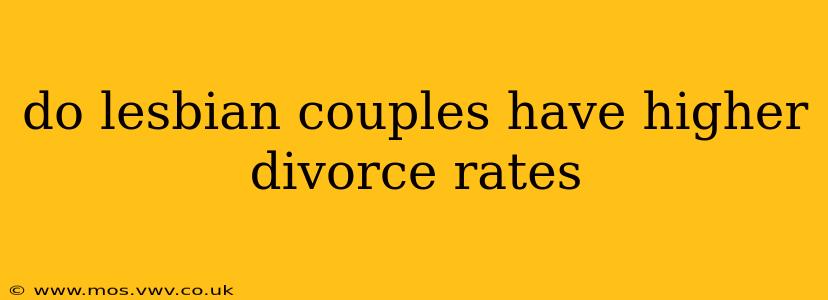 do lesbian couples have higher divorce rates