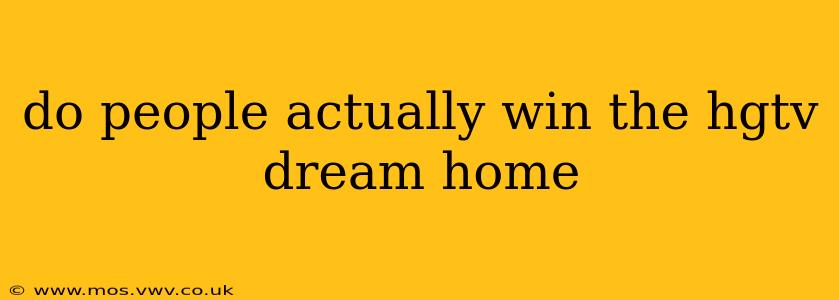 do people actually win the hgtv dream home