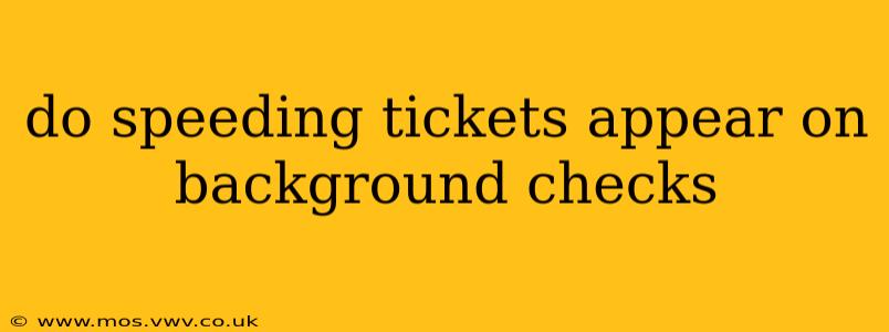 do speeding tickets appear on background checks