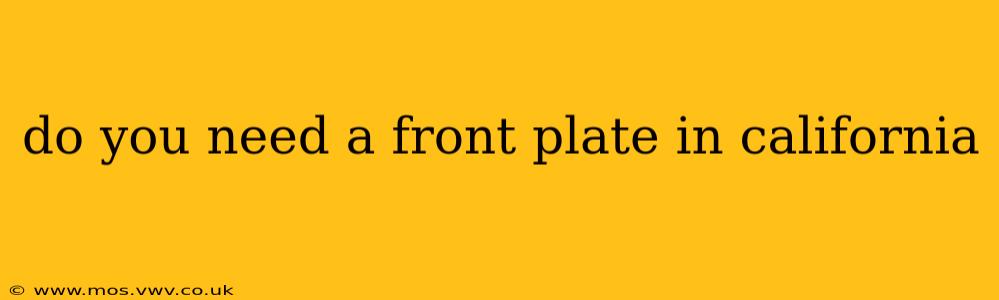 do you need a front plate in california