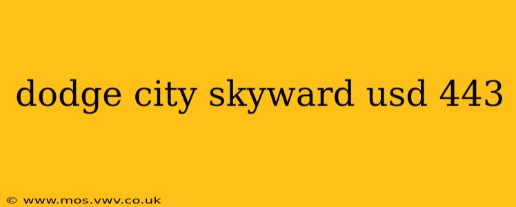 dodge city skyward usd 443