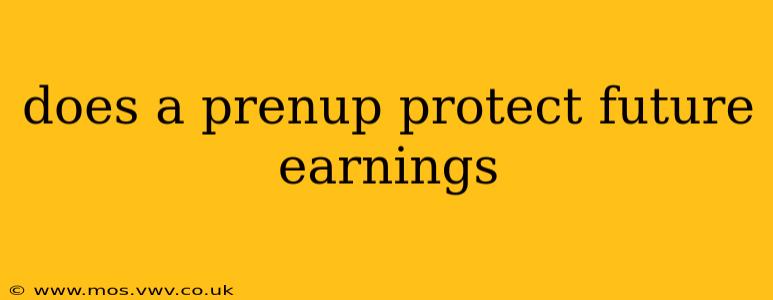 does a prenup protect future earnings