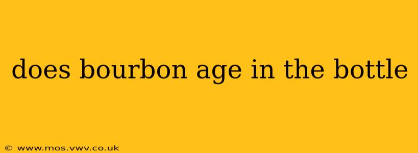 does bourbon age in the bottle