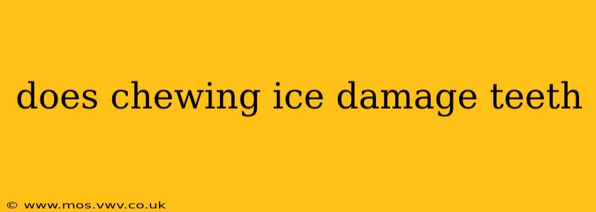does chewing ice damage teeth