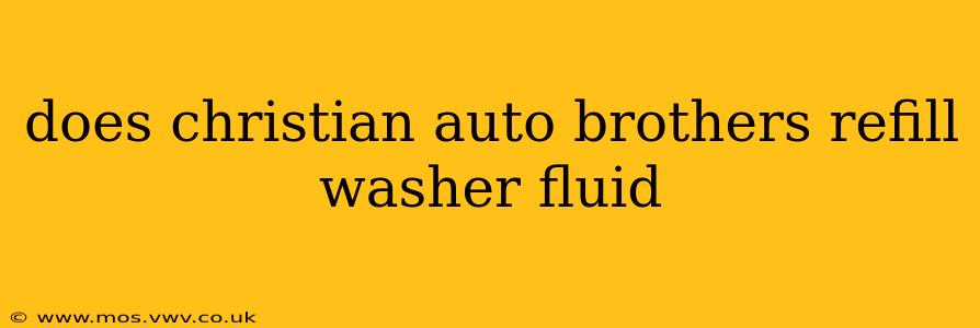 does christian auto brothers refill washer fluid