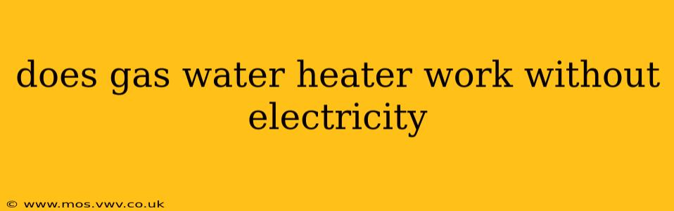 does gas water heater work without electricity