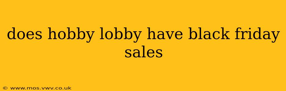 does hobby lobby have black friday sales