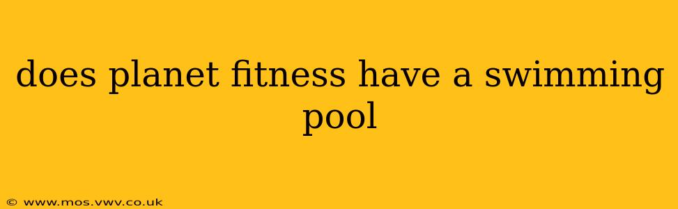 does planet fitness have a swimming pool