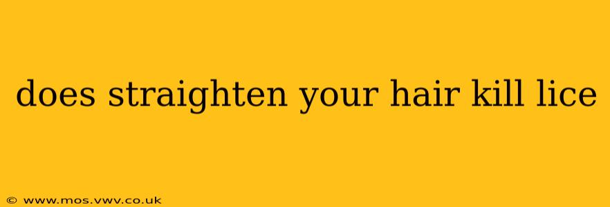 does straighten your hair kill lice