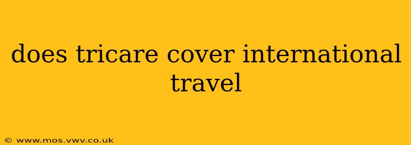 does tricare cover international travel