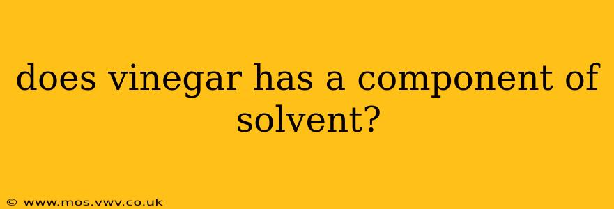 does vinegar has a component of solvent?