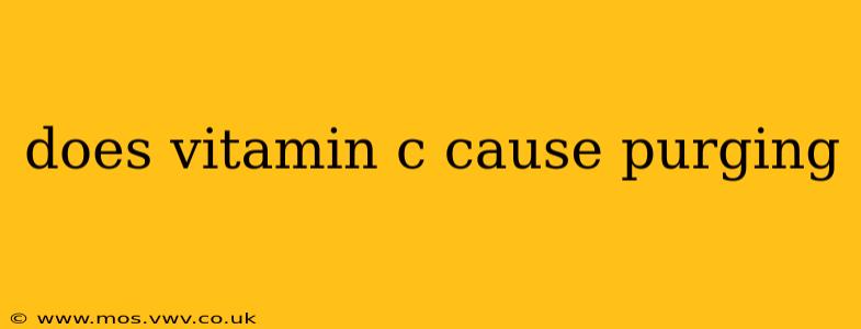does vitamin c cause purging