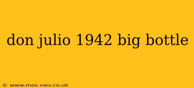 don julio 1942 big bottle