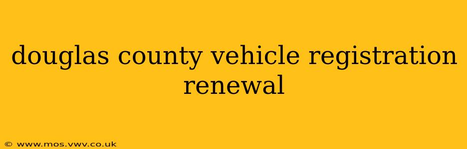 douglas county vehicle registration renewal