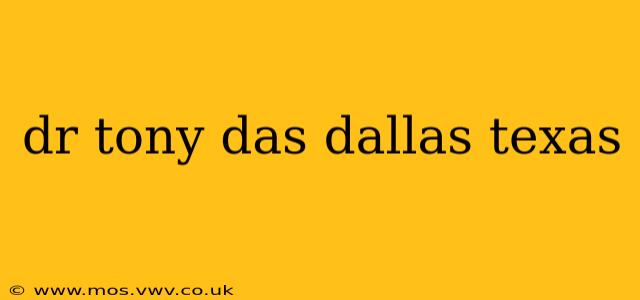 dr tony das dallas texas