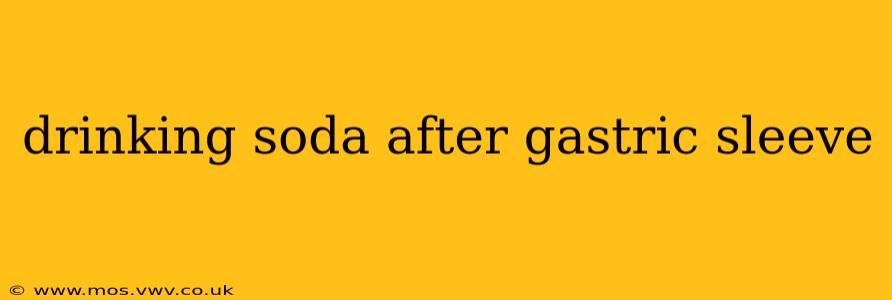 drinking soda after gastric sleeve