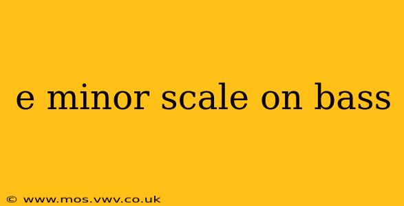 e minor scale on bass
