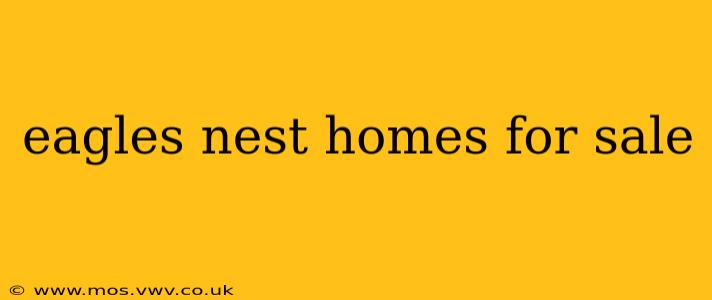 eagles nest homes for sale