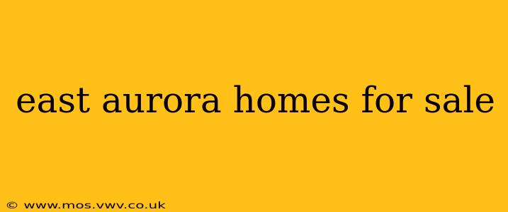 east aurora homes for sale