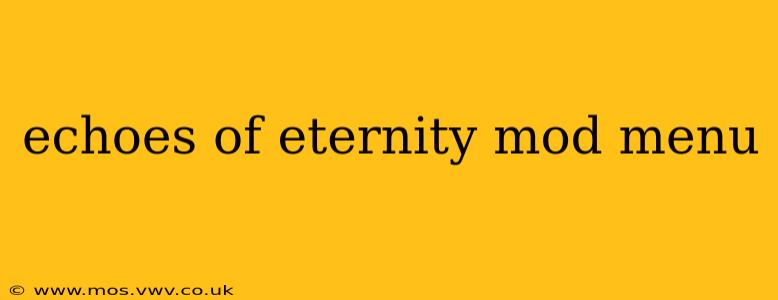 echoes of eternity mod menu