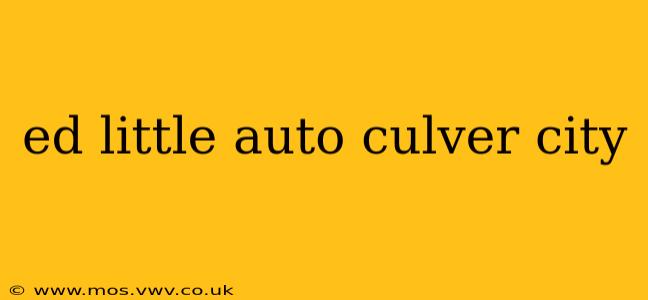 ed little auto culver city
