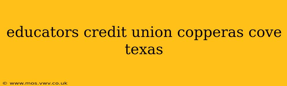 educators credit union copperas cove texas