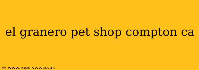 el granero pet shop compton ca