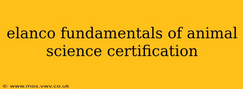 elanco fundamentals of animal science certification