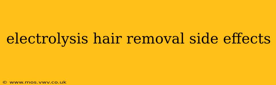 electrolysis hair removal side effects