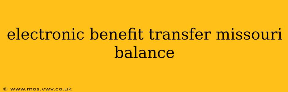 electronic benefit transfer missouri balance