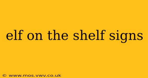 elf on the shelf signs