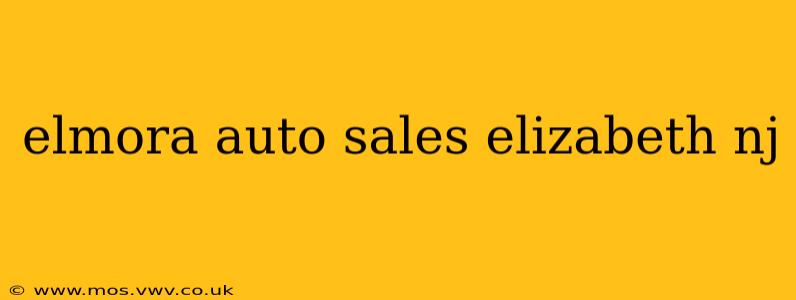 elmora auto sales elizabeth nj