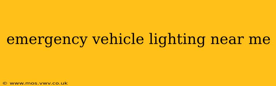 emergency vehicle lighting near me