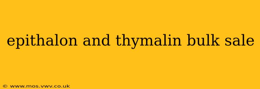 epithalon and thymalin bulk sale
