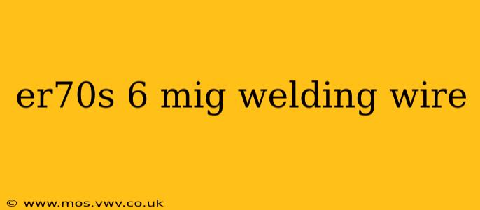 er70s 6 mig welding wire