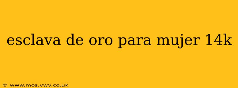 esclava de oro para mujer 14k