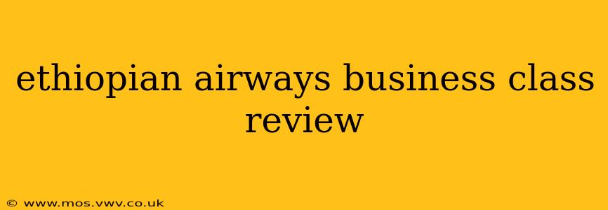 ethiopian airways business class review