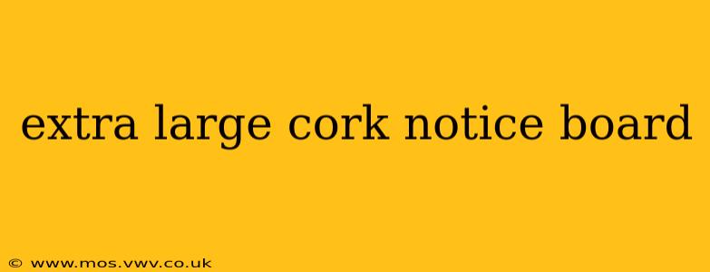 extra large cork notice board
