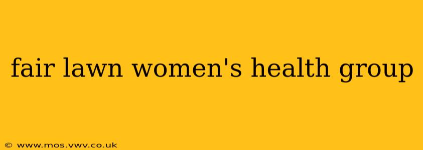 fair lawn women's health group